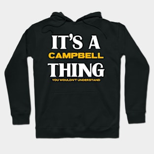 It's a Campbell Thing You Wouldn't Understand Hoodie